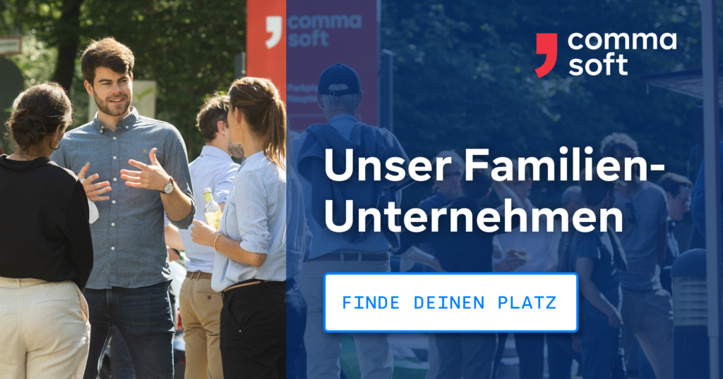 Einblick in unser Familienunternehmen | Comma Soft